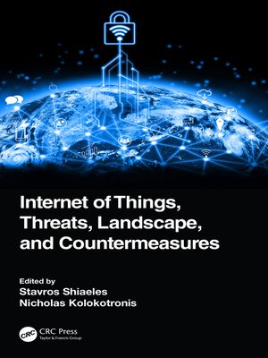 cover image of Internet of Things, Threats, Landscape, and Countermeasures